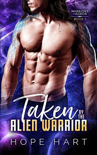 Taken by the Alien Warrior: A Sci Fi Alien Romance (Warriors of Agron, Band 1)