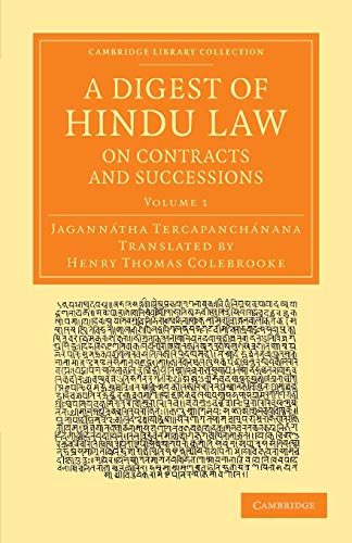 A Digest of Hindu Law, on Contracts and Successions 3 Volume Set: A Digest of Hindu Law, On Contracts and Successions: With a Commentary by Jagannátha ... Perspectives from the Royal Asiatic Society)