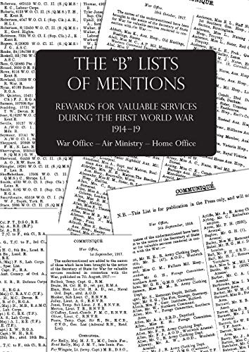 THE B LISTS OF MENTIONS: Rewards for Valuable Services during the First World War 1914-19 War Office - Air Ministry - Home Office