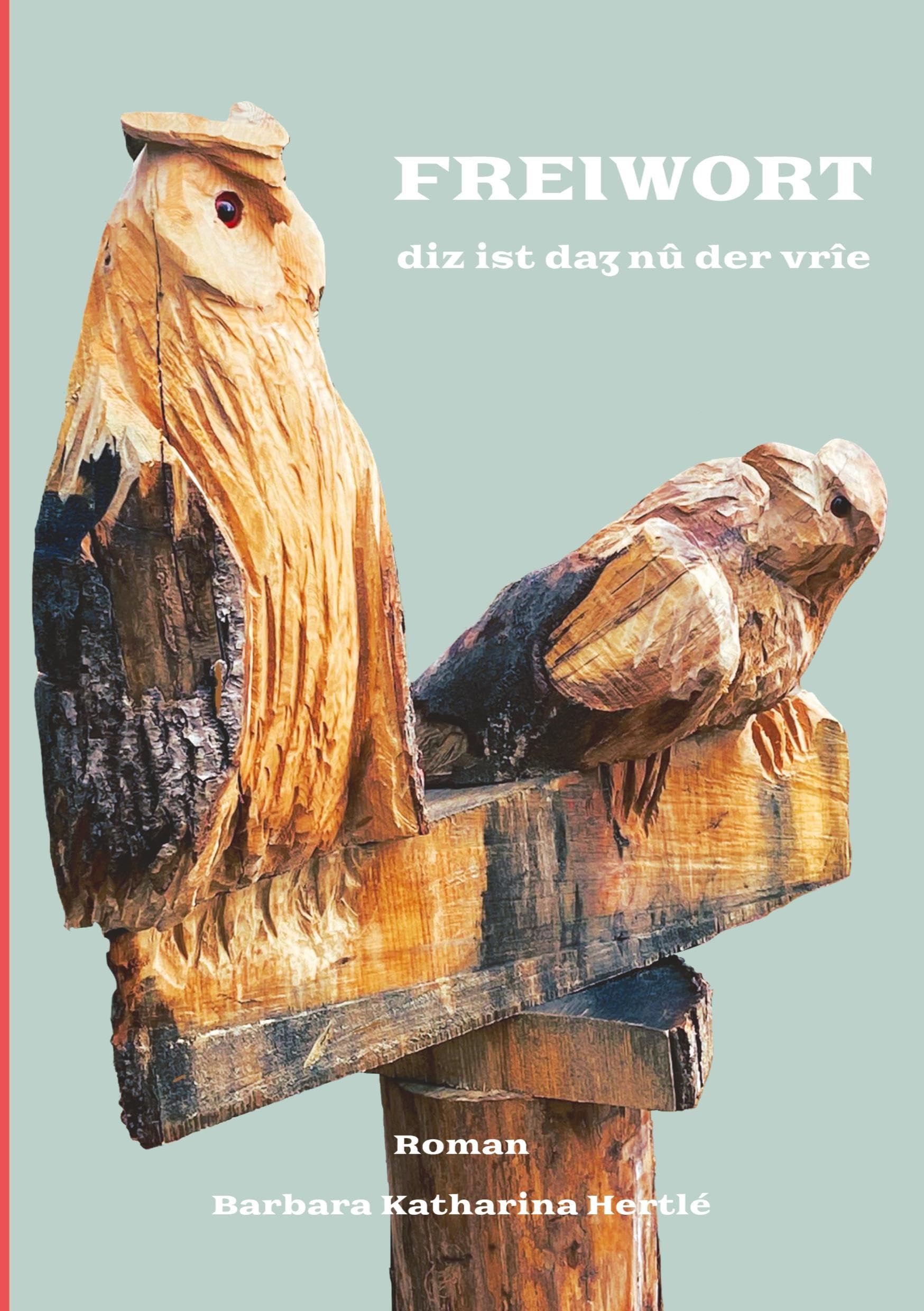 Freiwort - eine Adlige im Hohen Mittelalter, die sich nicht in ein gesellschaftliches Korsett zwängen lässt und Wege findet, ihr unkonventionelles ... den sie sich immer wieder neu erkämpfen muss