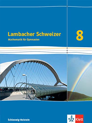 Lambacher Schweizer Mathematik 8. Ausgabe Schleswig-Holstein: Schülerbuch Klasse 8 (Lambacher Schweizer Mathematik. Ausgabe für Schleswig-Holstein ab 2018)