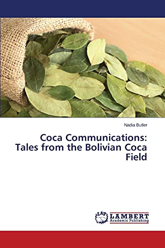 Coca Communications: Tales from the Bolivian Coca Field