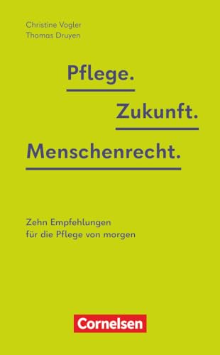 Pflegias - Kontrovers: Pflege. Zukunft. Menschenrecht. - Zehn Empfehlungen für die Pflege von morgen - Sachbuch