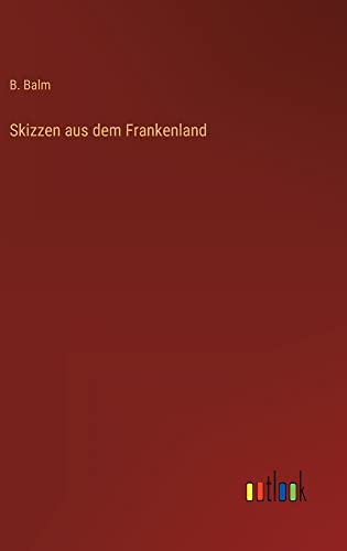 Skizzen aus dem Frankenland
