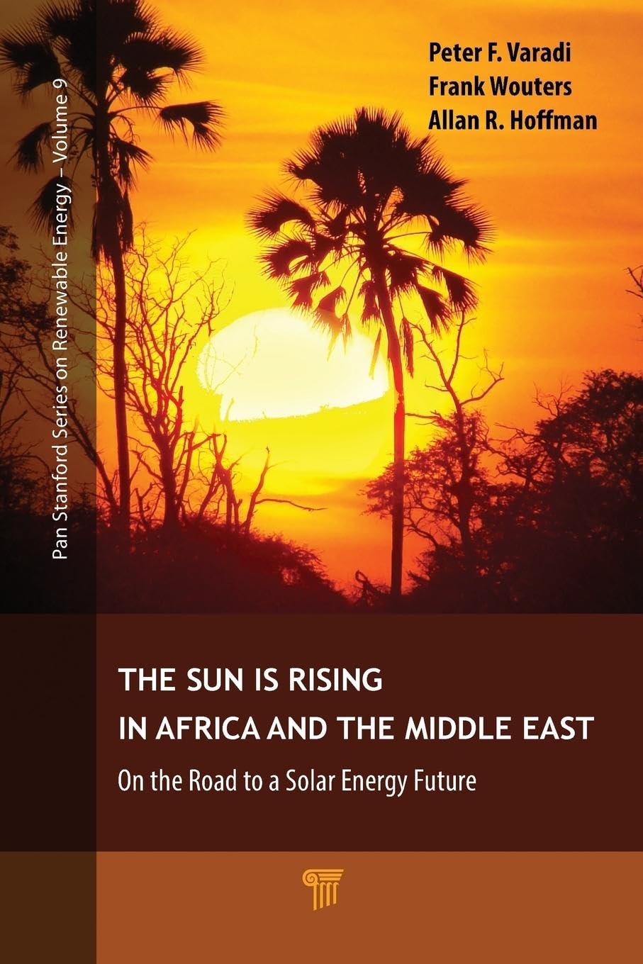 The Sun Is Rising in Africa and the Middle East: On the Road to a Solar Energy Future (Pan Stanford Series on Renewable Energy, 9, Band 9)