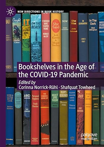 Bookshelves in the Age of the COVID-19 Pandemic (New Directions in Book History)