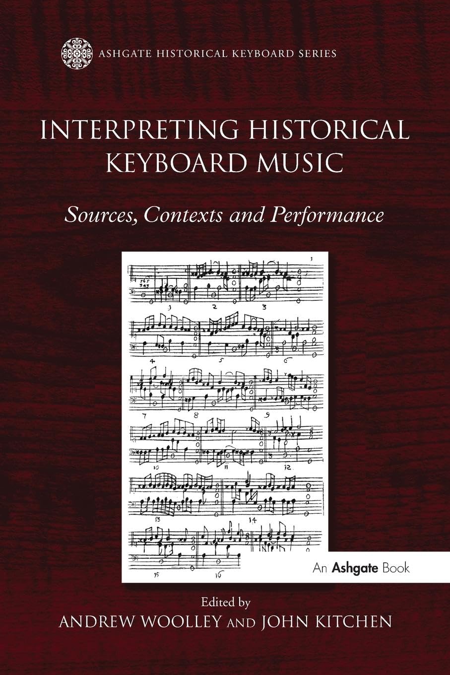 Interpreting Historical Keyboard Music: Sources, Contexts and Performance (Ashgate Historical Keyboard)