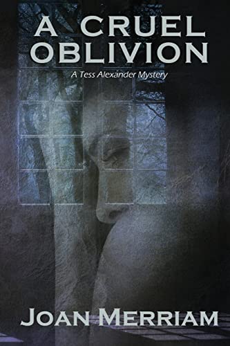 A Cruel Oblivion: A Tess Alexander Mystery (Tess Alexander Mysteries)