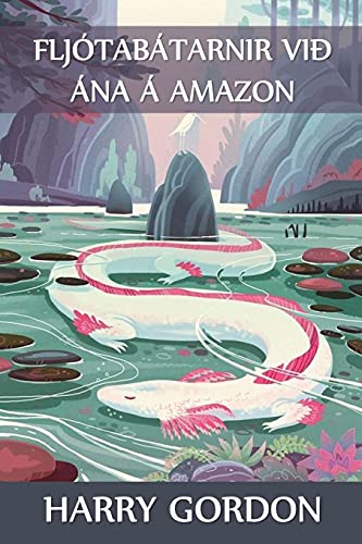 Fljótabátarnir við ána á Amazon: The River Motor Boat Boys on the Amazon, Icelandic edition