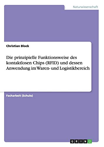 Die prinzipielle Funktionsweise des kontaktlosen Chips (RFID) und dessen Anwendung im Waren- und Logistikbereich