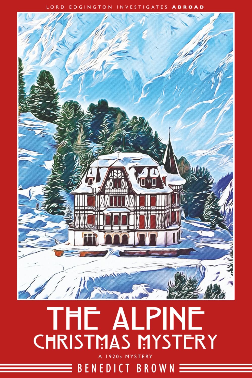 The Alpine Christmas Mystery: A 1920s Christmas Mystery (Lord Edgington Investigates Abroad, Band 3)
