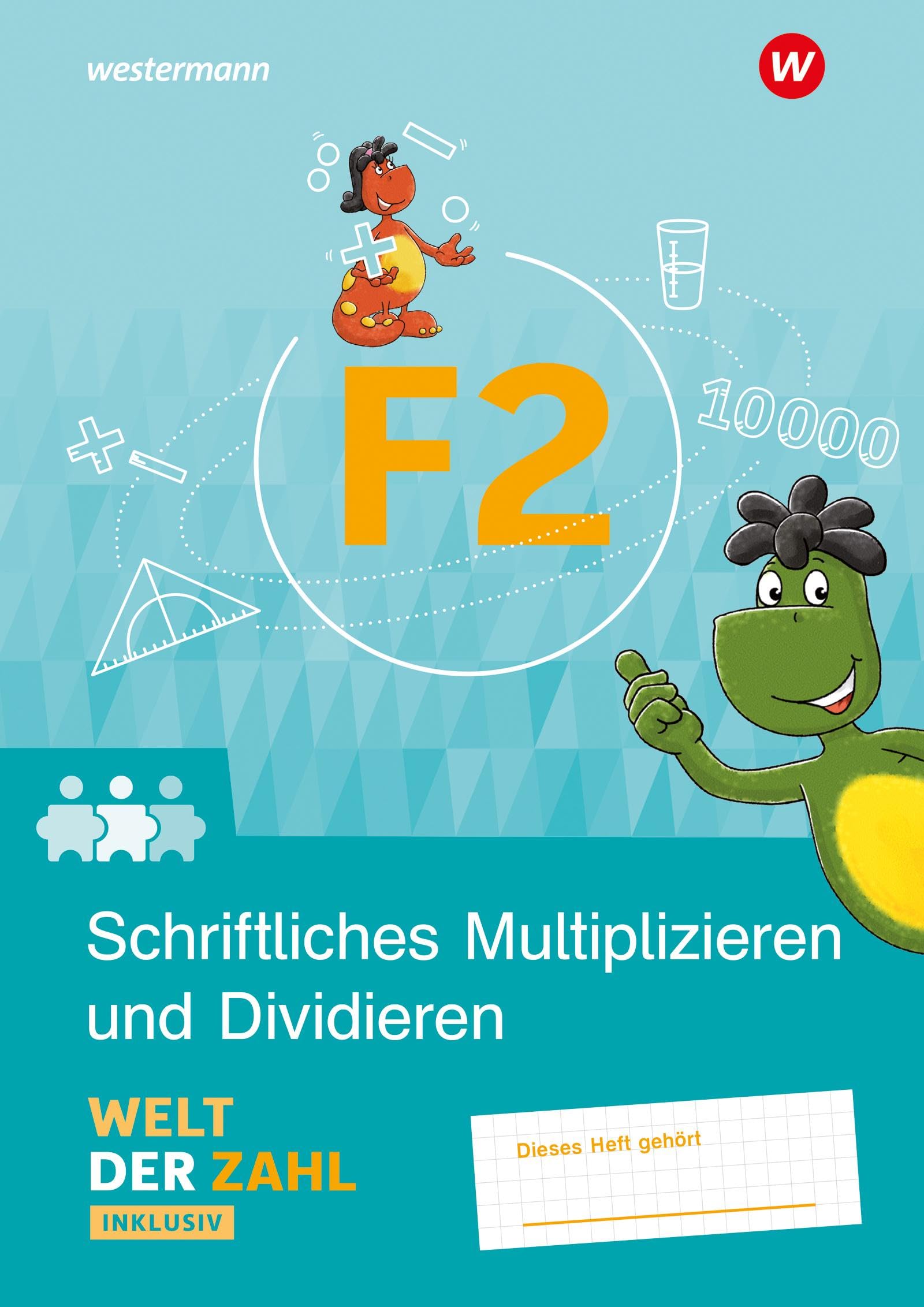 Welt der Zahl Inklusiv - Ausgabe 2021: Inklusionsheft F2: Schriftliches Multiplizieren und Dividieren (Welt der Zahl: Inklusionsmaterialien - Ausgabe 2021)