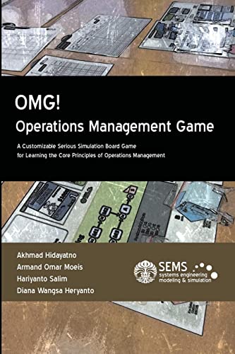 OMG! - Operations Management Game: A Customizable Serious Simulation Board Game for Learning the Core Principles of Operations Management