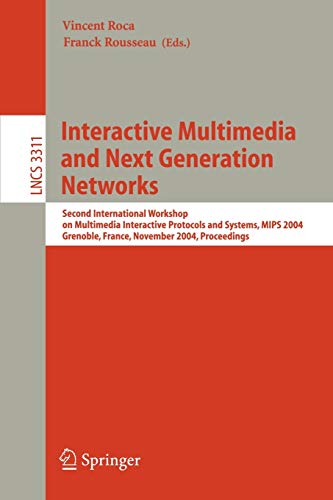 Interactive Multimedia and Next Generation Networks: Second International Workshop on Multimedia Interactive Protocols and Systems, MIPS 2004, ... Notes in Computer Science, 3311, Band 3311)