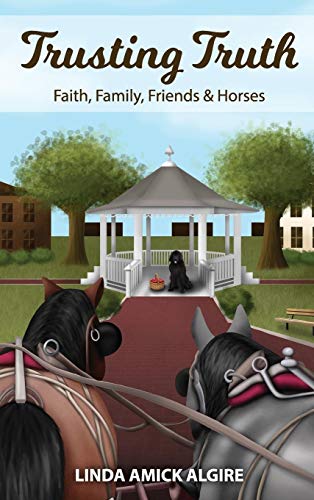 Trusting Truth: Faith, Family, Friends & Horses (Faith, Family, Friends & Horses in Appleridge)