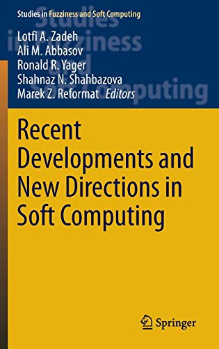 Recent Developments and New Directions in Soft Computing (Studies in Fuzziness and Soft Computing, 317, Band 317)