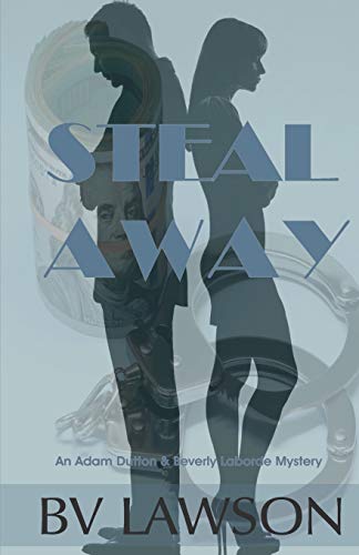 Steal Away: An Adam Dutton & Beverly Laborde Mystery: A Beverly Laborde & Adam Dutton Mystery (Adam Dutton & Beverly Laborde Mystery Series, Band 1)