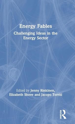 Energy Fables: Challenging Ideas in the Energy Sector
