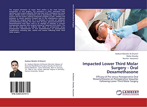 Impacted Lower Third Molar Surgery - Oral Dexamethasone: Efficacy of Pre versus Postoperative Oral Dexamethasone on Postoperative Sequelae Following Lower Third Molar Surgery