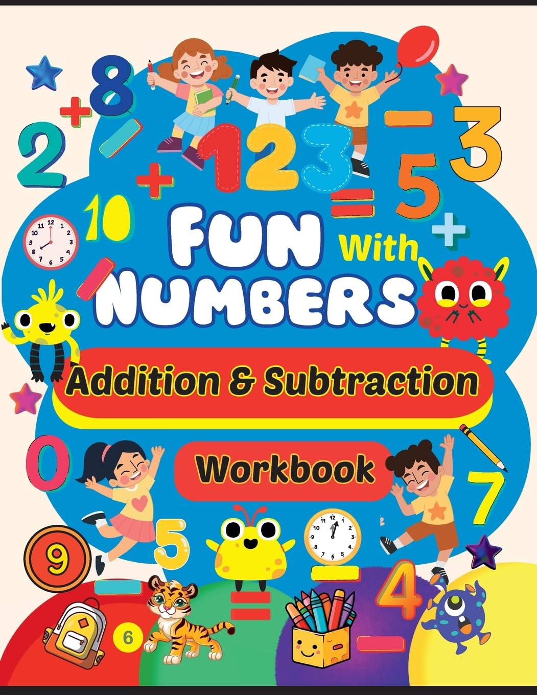 Addition and Subtraction Workbook: Math workbook for kindergarten, Preschool and Pre-K kids: Math workbook for kindergarten, Preschool and Pre-K kids ... subtraction and mental math activites