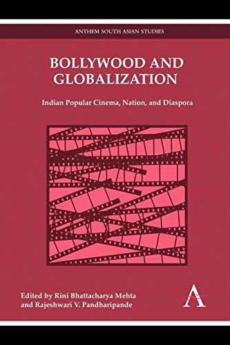 Bollywood and Globalization: Indian Popular Cinema, Nation, and Diaspora (Anthem South Asian Studies)