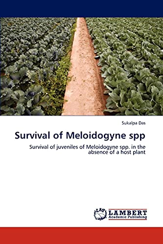 Survival of Meloidogyne spp: Survival of juveniles of Meloidogyne spp. in the absence of a host plant
