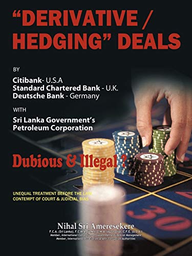 Derivatives/Hedging Deals: By Citibank U.S.a Standard Charter Bank U.K Deutsche Bank Germany