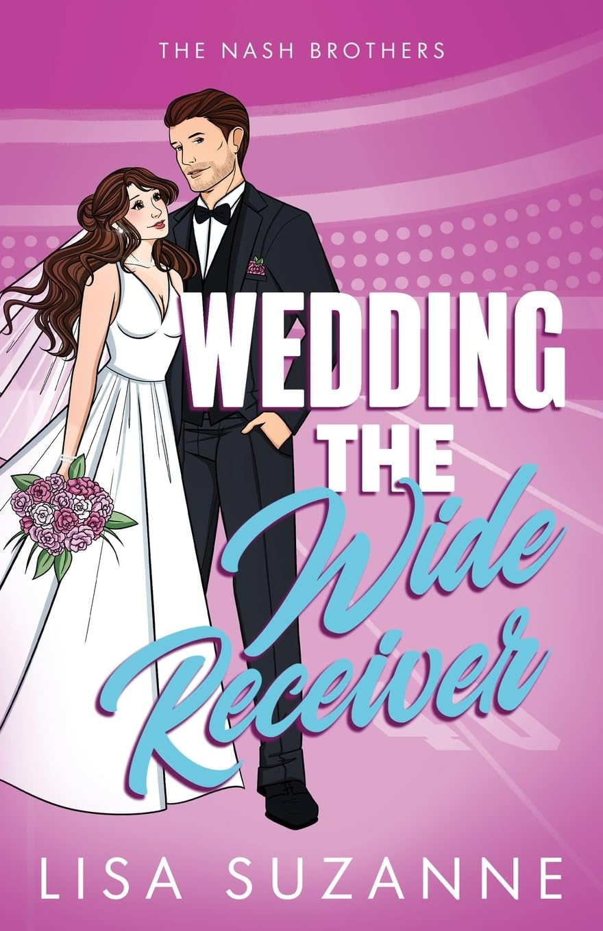 Wedding the Wide Receiver (The Nash Brothers, Band 2)