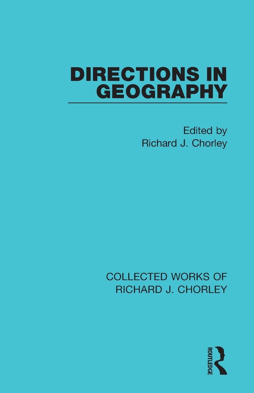 Directions in Geography (Collected Works of Richard J. Chorley)