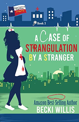 A Case of Strangulation by a Stranger: Texas General Cozy Mystery, Book 3 (Texas General Cozy Cases of Mystery)