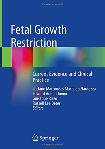 Fetal Growth Restriction: Current Evidence and Clinical Practice