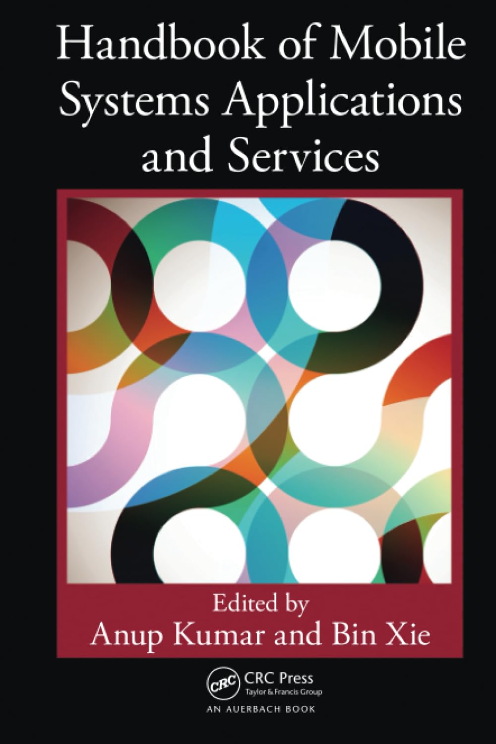 Handbook of Mobile Systems Applications and Services (Mobile Services and Systems)