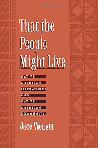 That the People Might Live: Native American Literatures and Native American Community