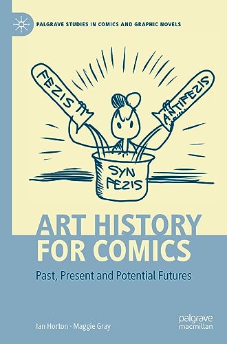 Art History for Comics: Past, Present and Potential Futures (Palgrave Studies in Comics and Graphic Novels)