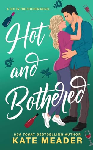 Hot and Bothered (Hot in the Kitchen, Band 3)