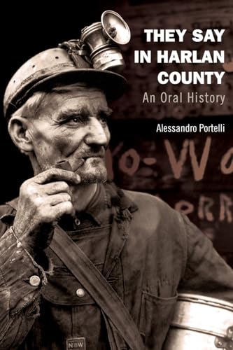 They Say in Harlan County: An Oral History (Oxford Oral History)