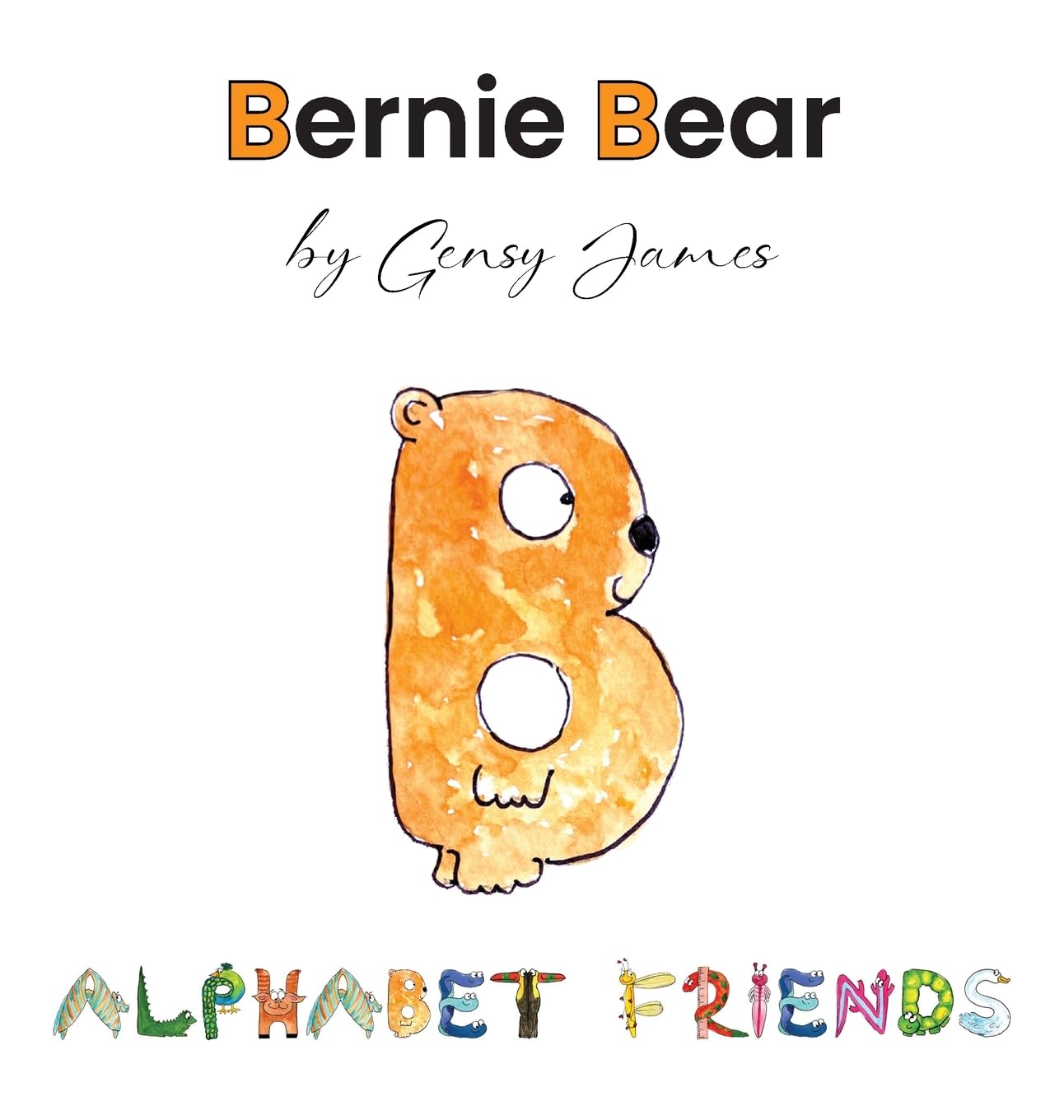 Bernie Bear: A Story About Best Friends (Alphabet Friends, Band 2)