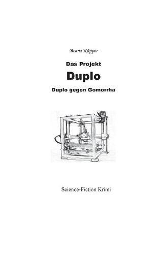Das Projekt Duplo: Duplo gegen Gomorrha