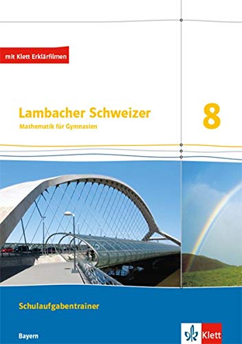 Lambacher Schweizer Mathematik 8. Ausgabe Bayern: Schulaufgabentrainer. Schülerheft mit Lösungen Klasse 8 (Lambacher Schweizer. Ausgabe für Bayern ab 2017)