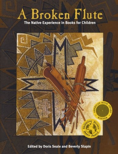 A Broken Flute: The Native Experience in Books for Children (Contemporary Native American Communities)