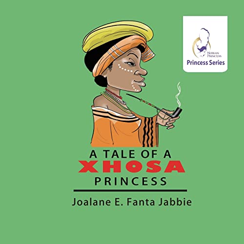 Nubian Princess Princesses Series: A Tale of a Xhosa Princess