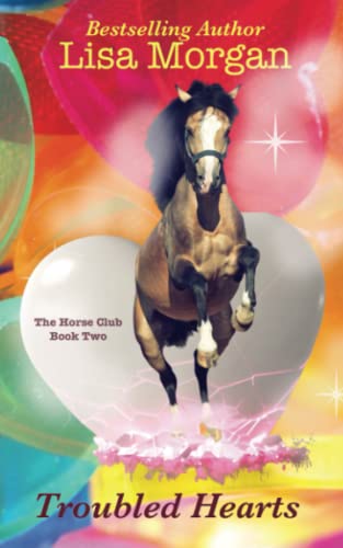 Troubled Hearts: The Horse Club (The Horse Club Book Two, Band 2)