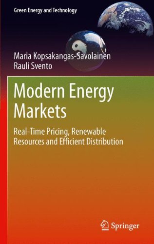 Modern Energy Markets: Real-Time Pricing, Renewable Resources and Efficient Distribution (Green Energy and Technology)