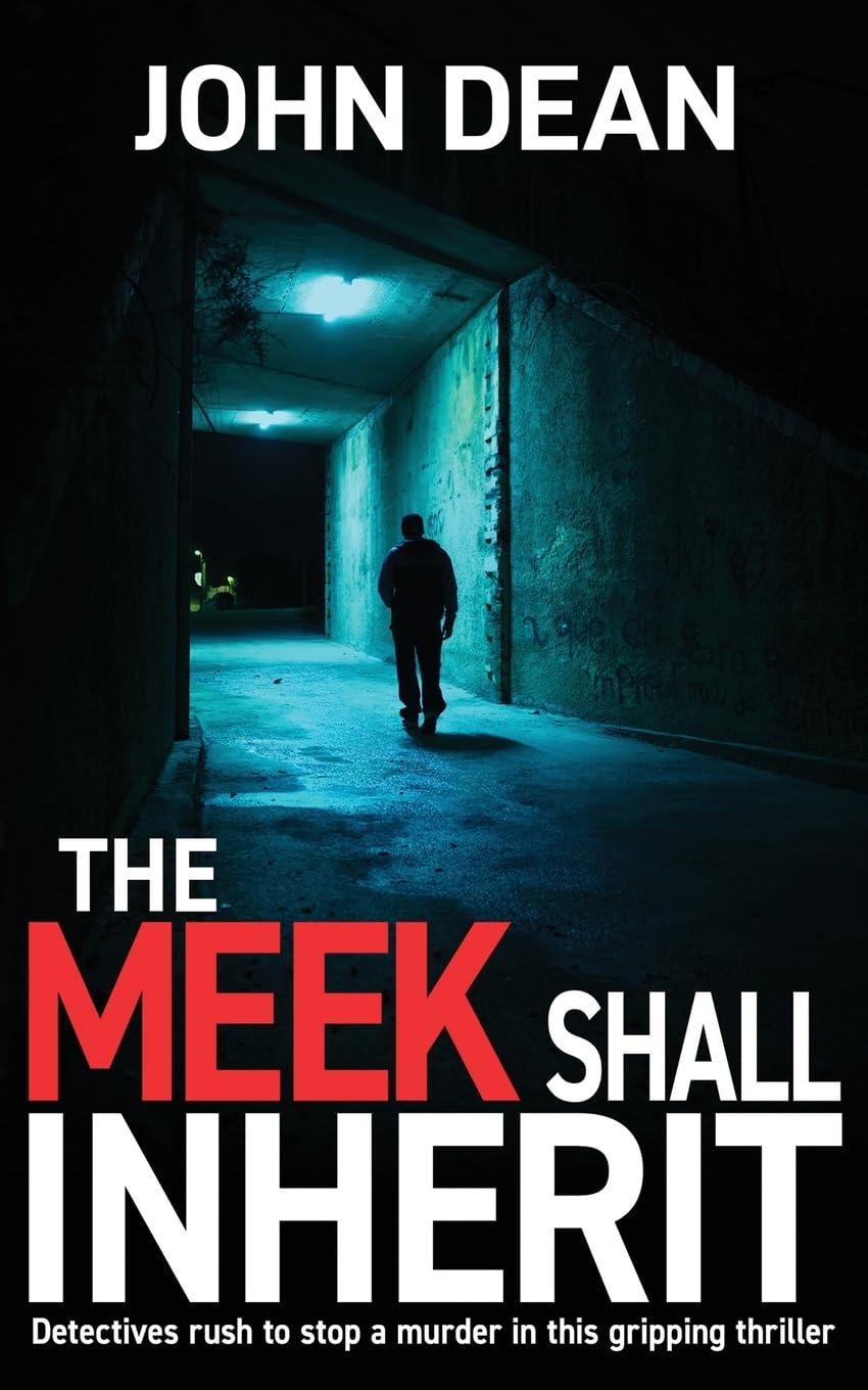 THE MEEK SHALL INHERIT: Detectives rush to stop a murder in this gripping thriller (DCI John Blizzard, Band 12)