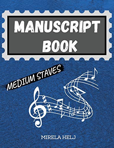 Manuscript Book Medium Staves: Great Music Writing Notebook | Medium Staff, Blank Sheet Music Notebook!