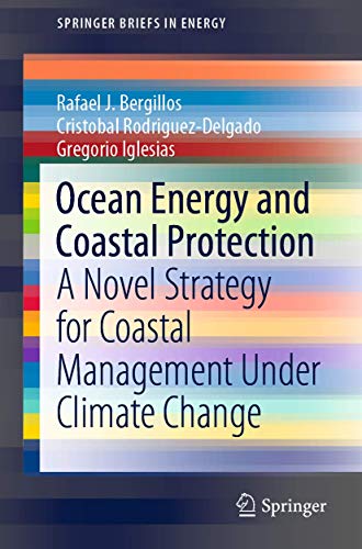 Ocean Energy and Coastal Protection: A Novel Strategy for Coastal Management Under Climate Change (SpringerBriefs in Energy)