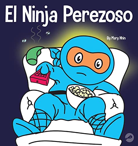 El Ninja Perezoso: Un libro para niños sobre cómo establecer metas y encontrar la motivación (Ninja Life Hacks Spanish)