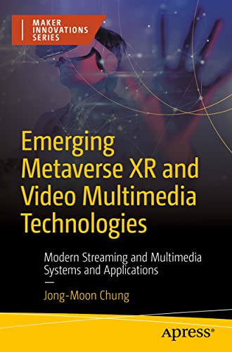 Emerging Metaverse XR and Video Multimedia Technologies: Modern Streaming and Multimedia Systems and Applications