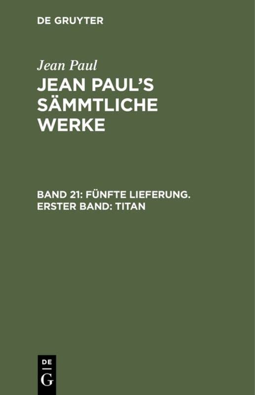 Fünfte Lieferung. Erster Band: Titan: Erstes Bändchen (Jean Paul: Jean Paul’s Sämmtliche Werke)