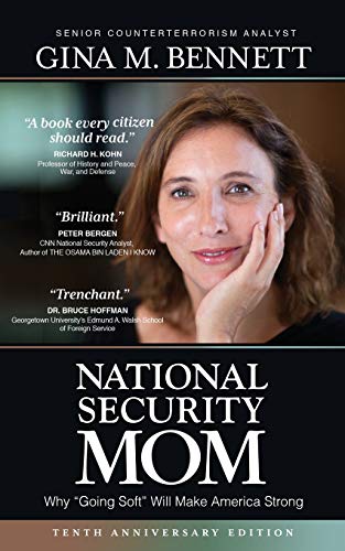 National Security Mom: Why Going Soft Will Make America Strong: How Going Soft Can Make America Strong